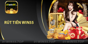 Rút Tiền Win55