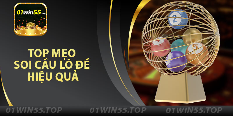 Top Mẹo Soi Cầu Lô Đề Hiệu Quả